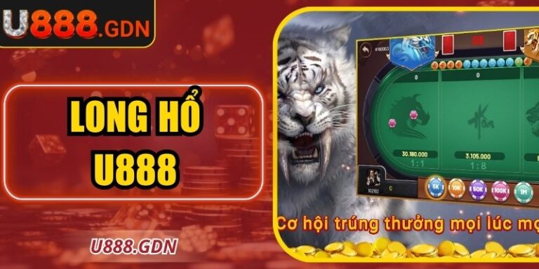Long Hổ U888 Bùng Nổ Trải Nghiệm Đối Đầu Nhanh Như Chớp 3 Long Hổ U888 Bùng Nổ Trải Nghiệm Đối Đầu Nhanh Như Chớp