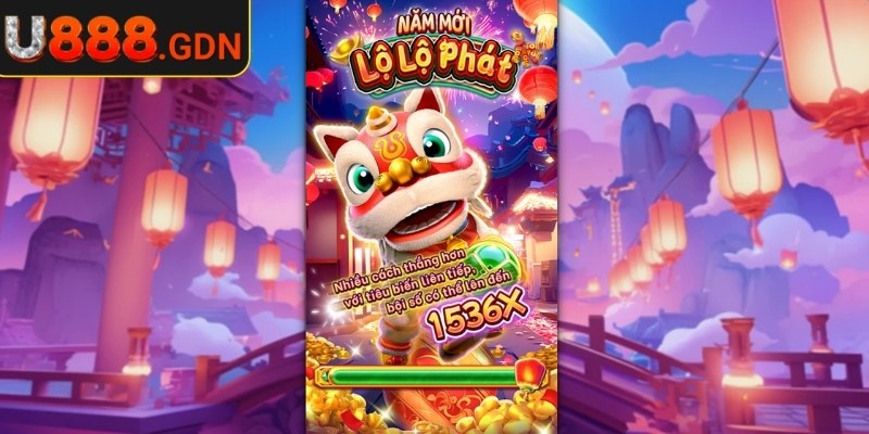 Năm Mới Lộ Lộ Phát U888 Mở Ra Cơ Hội Phát Tài Khủng 1 Năm mới lộ lộ phát U888 mang tới cơ hội thắng lớn