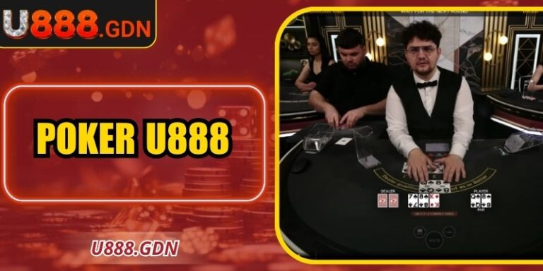 Poker U888 - Game Bài Chiến Thuật Hàng Đầu Tại Nhà Cái
