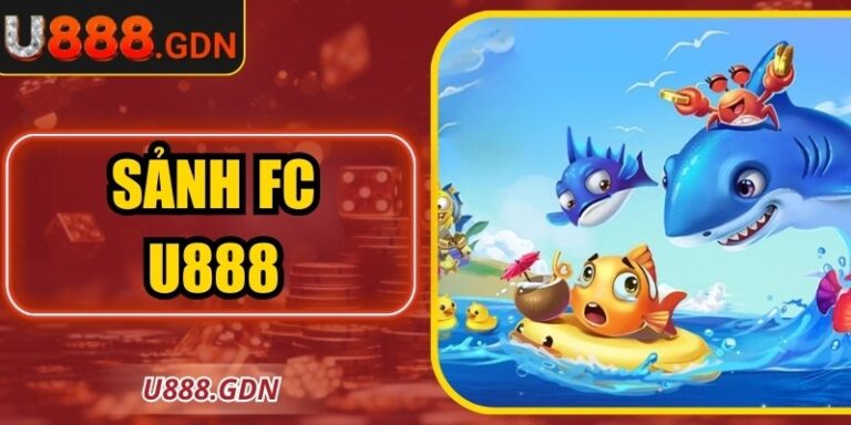 Sảnh Fc U888 – Biển Cá Sống Động, Săn Thưởng Thăng Ho